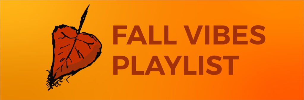 fall-01-01 Fall Vibes Playlist Graphic by Bobby Nicholas