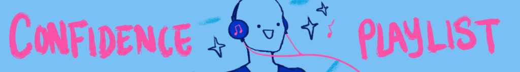 confidence playlist blog banner confidence playlist blog banner