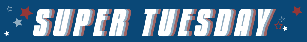 Super Tuesday - blog banner Super Tuesday - blog banner