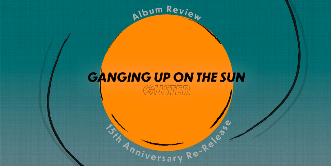 Guster "Ganging Up On The Sun (Expanded)" | Album Review - Vimarsana News